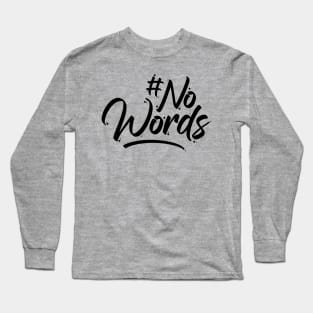 speechless Long Sleeve T-Shirt